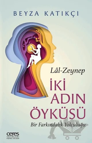 İki Adın Öyküsü – Beyza Katıkçı – Ceres Yayınları kitap kapağı