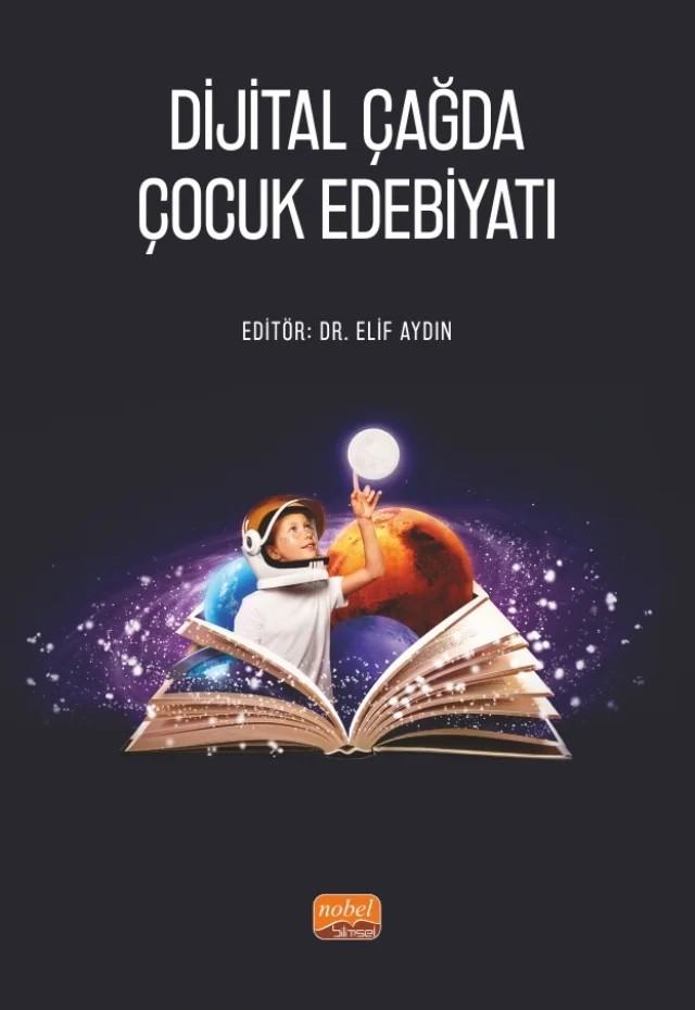 Dijital Çağda Çocuk Edebiyatı – Aliye İlkay Yemenici, Bilge Bağcı Ayrancı, Elif Aydın, Erdost Özkan, Fesih Sarıgül, Mehmet Alptekin, Musa Çifci, Nermin Zahide Aydın, Nuran Başoğlu, Özge Karakaş Yıldırım, Şahin Şimşek, Tuba Alptekin, Tuğba Ertik, Yasemin Alcan – Nobel Bilimsel Eserler kitap kapağı