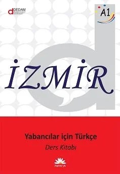 İzmir A1: Yabancılar için Türkçe Ders Kitabı + Alıştırma Kitabı – Doğan GÜNAY (Prof. Dr.)Özden FİDAN (Dr.)Funda Uzdu YILDIZ (Dr.)Betül ÇETİN (Dr.) – Papatya Bilim kitap kapağı