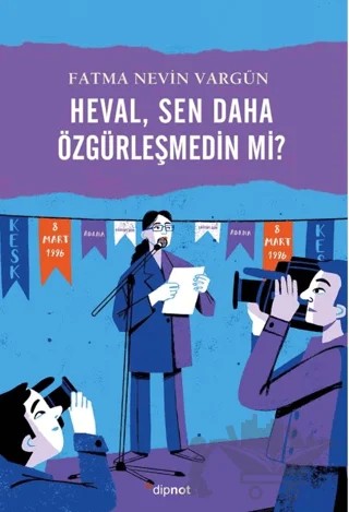 Heval, Sen Daha Özgürleşmedin mi? – Fatma Nevin Vargün – Dipnot Yayınları kitap kapağı