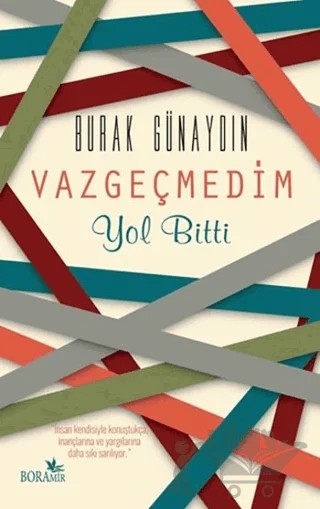 Vazgeçmedim Yol Bitti – Burak Günaydın – Boramir Yayınları kitap kapağı