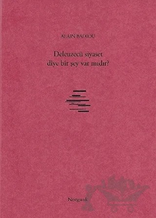 Deleuzecü Siyaset Diye Bir Şey Var mıdır? – Alain Badiou – Norgunk Yayıncılık kitap kapağı