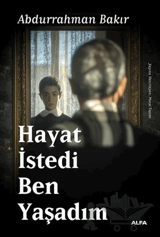 Hayat İstedi Ben Yaşadım – Abdürrahman Bakır – Alfa Yayınları kitap kapağı