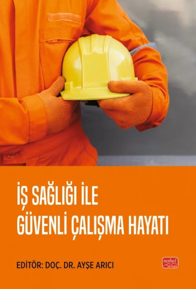 İş Sağlığı ile Güvenli Çalışma Hayatı – Ayşe Arıcı, Umut Elbir, Taner Akbulut, Abdülmecit Nuredin – Nobel Bilimsel Eserler kitap kapağı