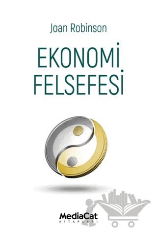 Ekonomi Felsefesi – Joan Robinson – MediaCat Kitapları kitap kapağı