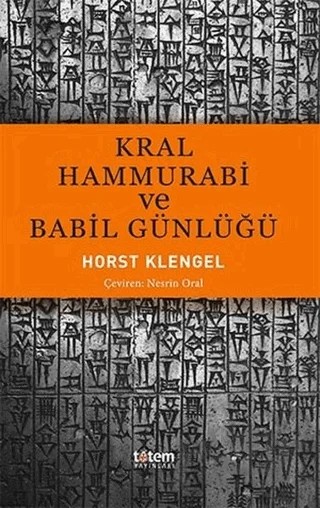 Kral Hammurabi ve Babil Günlüğü – Horst Klengel – Totem Yayıncılık kitap kapağı