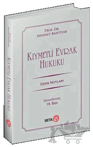 Kıymetli Evrak Hukuku Ders Notları – Mehmet Bahtiyar – Beta Yayınevi kitap kapağı