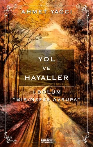 Yol ve Hayaller – Ahmet Yağcıoğlu – Dark İstanbul kitap kapağı
