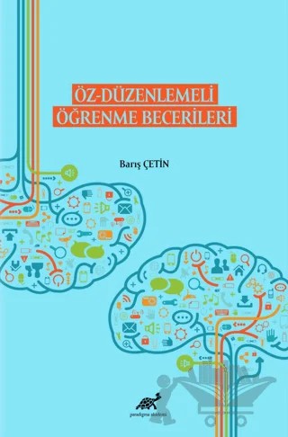 Öz - Düzenlemeli Öğrenme Becerileri – Barış Çetin – Paradigma Akademi Yayınları kitap kapağı