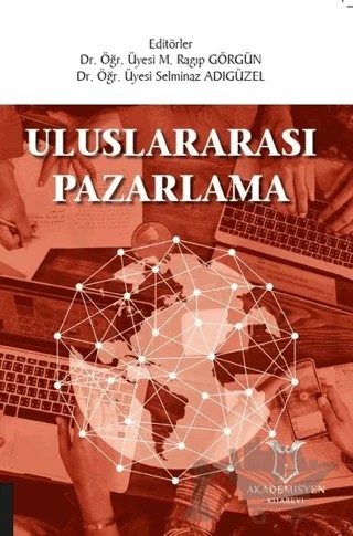 Uluslararası Pazarlama – Ragıp Görgün, Selminaz Adıgüzel – Akademisyen Kitabevi kitap kapağı