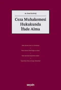 Ceza Muhakemesi Hukukunda İfade Alma – Ernil Kanaş – Seçkin Yayıncılık kitap kapağı