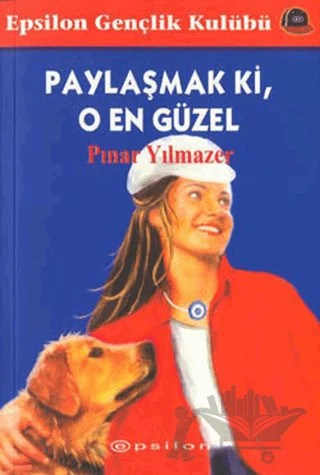 Paylaşmak Ki, O En Güzel – Pınar Yılmazer – Epsilon Yayınevi kitap kapağı