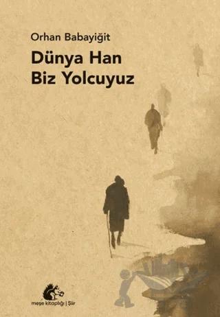 Dünya Han Biz Yolcuyuz