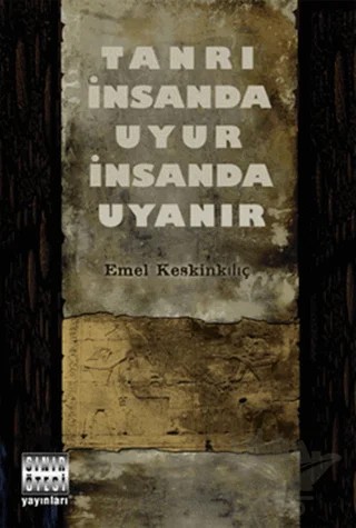 Tanrı İnsanda Uyur İnsanda Uyanır – Emel Keskinkılıç – Sınır Ötesi Yayınları kitap kapağı