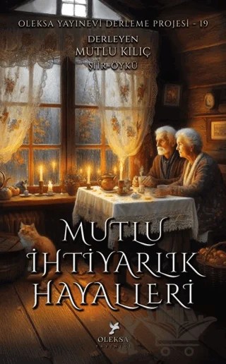Mutlu İhtiyarlık Hayalleri – Mutlu Kılıç – Oleksa Yayınevi kitap kapağı