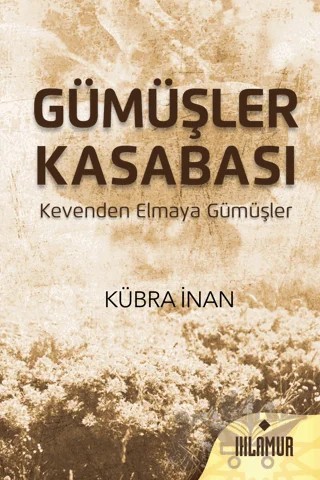 Gümüşler Kasabası – Kübra İnan – Ihlamur kitap kapağı