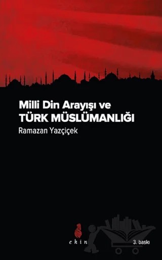 Milli Din Arayışı ve Türk Müslümanlığı – Ramazan Yazçiçek – Ekin Yayınları kitap kapağı