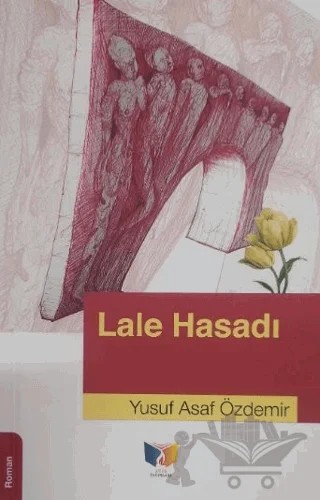 Lale Hasadı – Yusuf Asaf Özdemir – Ateş Yayınları kitap kapağı