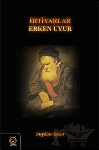 İhtiyarlar Erken Uyur – Mephisto Ronas – Luna Yayınları kitap kapağı