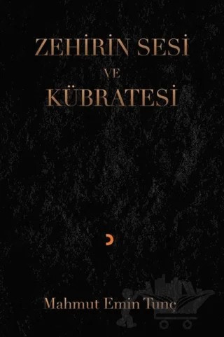 Zehirin Sesi ve Kübratesi – Mahmut Emin Tunç – Cinius Yayınları kitap kapağı
