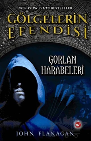 Gölgelerin Efendisi 1 - Gorlan Harabeleri – John Flanagan – Beyaz Balina Yayınları kitap kapağı