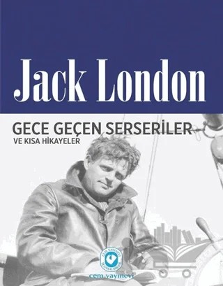 Gece Geçen Serseriler ve Kısa Hikayeler – Jack London – Cem Yayınevi kitap kapağı