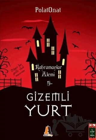Kahramanlar Alemi - Gizemli Yurt 5 – Polat Onat – Akis Kitap kitap kapağı