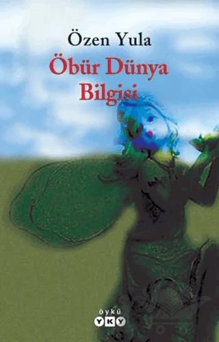 Öbür Dünya Bilgisi – Özen Yula – Yapı Kredi Yayınları kitap kapağı
