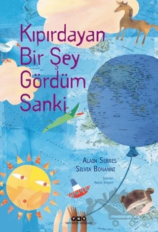 Kıpırdayan Bir Şey Gördüm Sanki – Alain Serres – Yapı Kredi Yayınları kitap kapağı