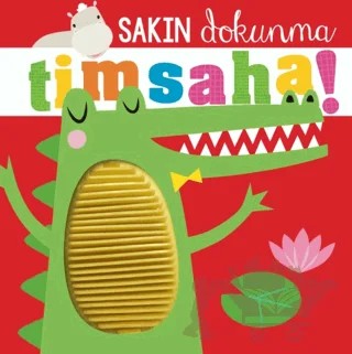 Sakın Dokunma Timsaha – Rosie Greening – Beta Kids kitap kapağı