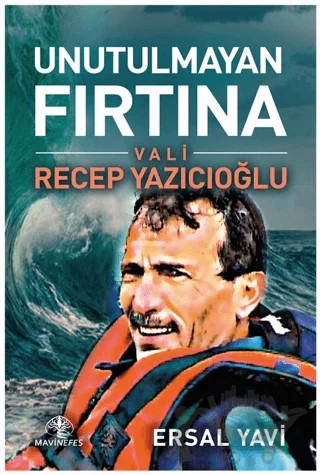 Unutulmayan Fırtına Recep Yazıcıoğlu – Ersal Yavi – Mavi Nefes Yayınları kitap kapağı