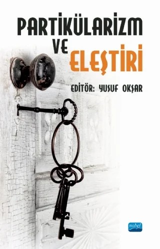 Partikülarizm ve Eleştiri – Abdullah Aydın, Ahmet Abay, Asım Yapıcı, Hüseyin Maraz, İhsan Arslan, İlbey Dölek, Mehmet Ali Kirman, Mehmet Onur, Muhammed Ali Bağır, Ozaj Suliman, Ömer Fuad Kahraman, Sedat Cereci, Sönmez Kutlu, Yalçın Çetin, Yusuf Okşar – Nobel Akademik Yayıncılık kitap kapağı