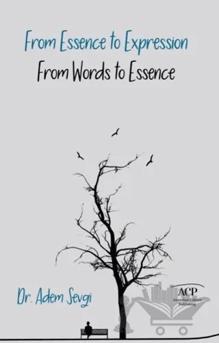 From Essence to Expression From Words to Essence – Adem Sevgi – Anatolian Culture Publishing kitap kapağı
