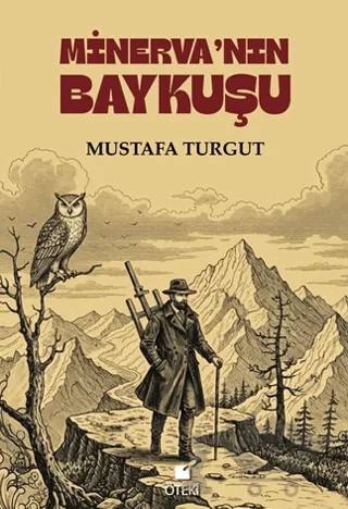 Minerva’nın Baykuşu – Mustafa Turgut – Öteki Yayınevi kitap kapağı