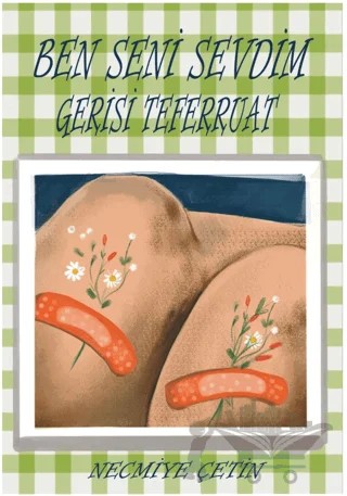 Ben Seni Sevdim Gerisi Teferruat – Necmiye Çetin – Ayyıldız Kitap kitap kapağı