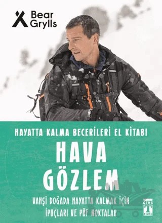 Hava Gözlem - Hayatta Kalma Becerileri El Kitabı 10 – Bear Grylls – Genç Timaş kitap kapağı