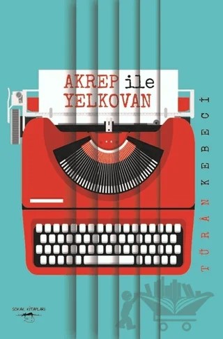Akrep ile Yelkovan – Türkan Kebeci – Sokak Kitapları Yayınları kitap kapağı