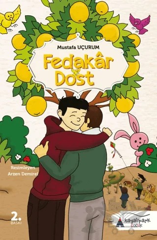 Fedakar Dost – Mustafa Uçurum – Kayalıpark Çocuk kitap kapağı