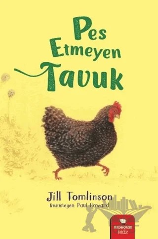 Pes Etmeyen Tavuk – Jill Tomlinson – Redhouse Kidz Yayınları kitap kapağı