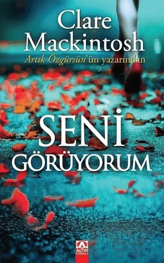 Seni Görüyorum – Clare Mackintosh – Altın Kitaplar kitap kapağı