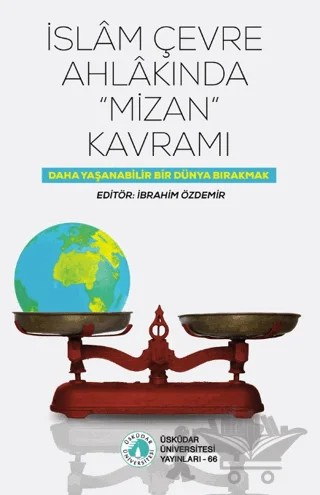 İslam Çevre Ahlakında "Mizan" Kavramı – İbrahim Özdemir – Üsküdar Üniversitesi Yayınları kitap kapağı