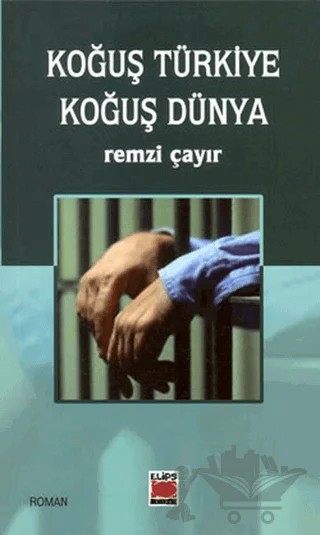 Koğuş Türkiye Koğuş Dünya – Remzi Çayır – Elips Kitap kitap kapağı