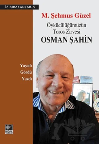 Öykücülüğümüzün Toros Zirvesi Osman Şahin – M. Şehmus Güzel – Kaynak Yayınları kitap kapağı