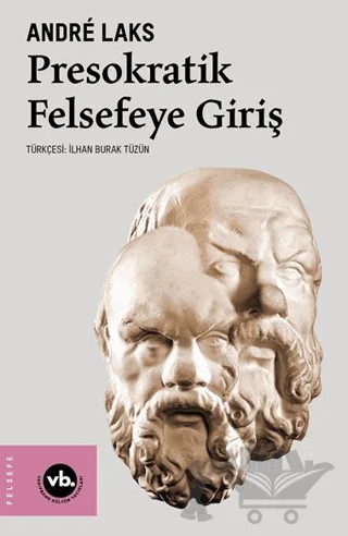 Presokratik Felsefeye Giriş – Andrs Laks – Vakıfbank Kültür Yayınları kitap kapağı