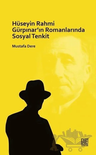 Hüseyin Rahmi Gürpınar'ın Romanlarında Sosyal Tenkit – Mustafa Dere – Palet Yayınları kitap kapağı
