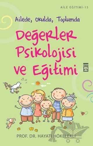 Değerler Psikolojisi ve Eğitimi – Hayati Hökelekli – Timaş Yayınları kitap kapağı