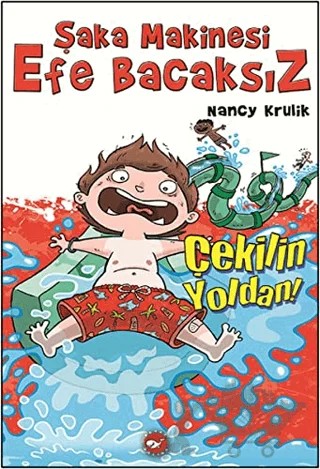 Şaka Makinesi Efe Bacaksız - 5: Çekilin Yoldan – Nancy Krulik – Beyaz Balina Yayınları kitap kapağı