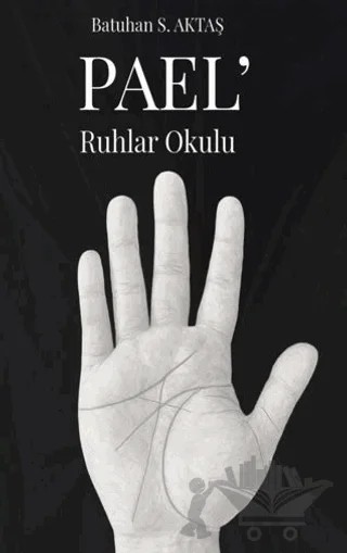 Pael’ - Ruhlar Okulu – Batuhan S. Aktaş – Çıra Yayınları kitap kapağı