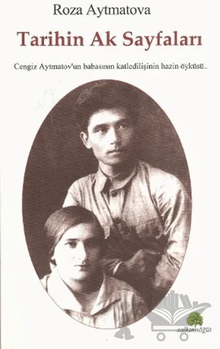 Tarihin Ak Sayfaları – Roza Aytmatova – Salkımsöğüt Yayınları kitap kapağı