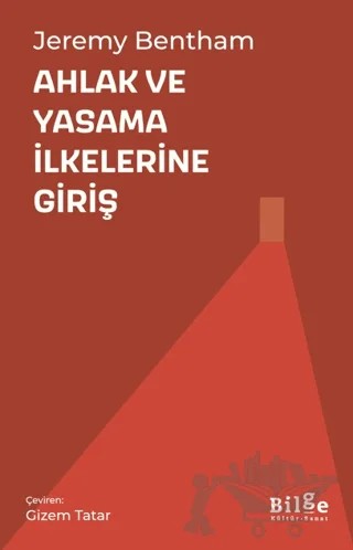 Ahlak ve Yasama İlkelerine Giriş – Jeremy Bentham – Bilge Kültür Sanat kitap kapağı